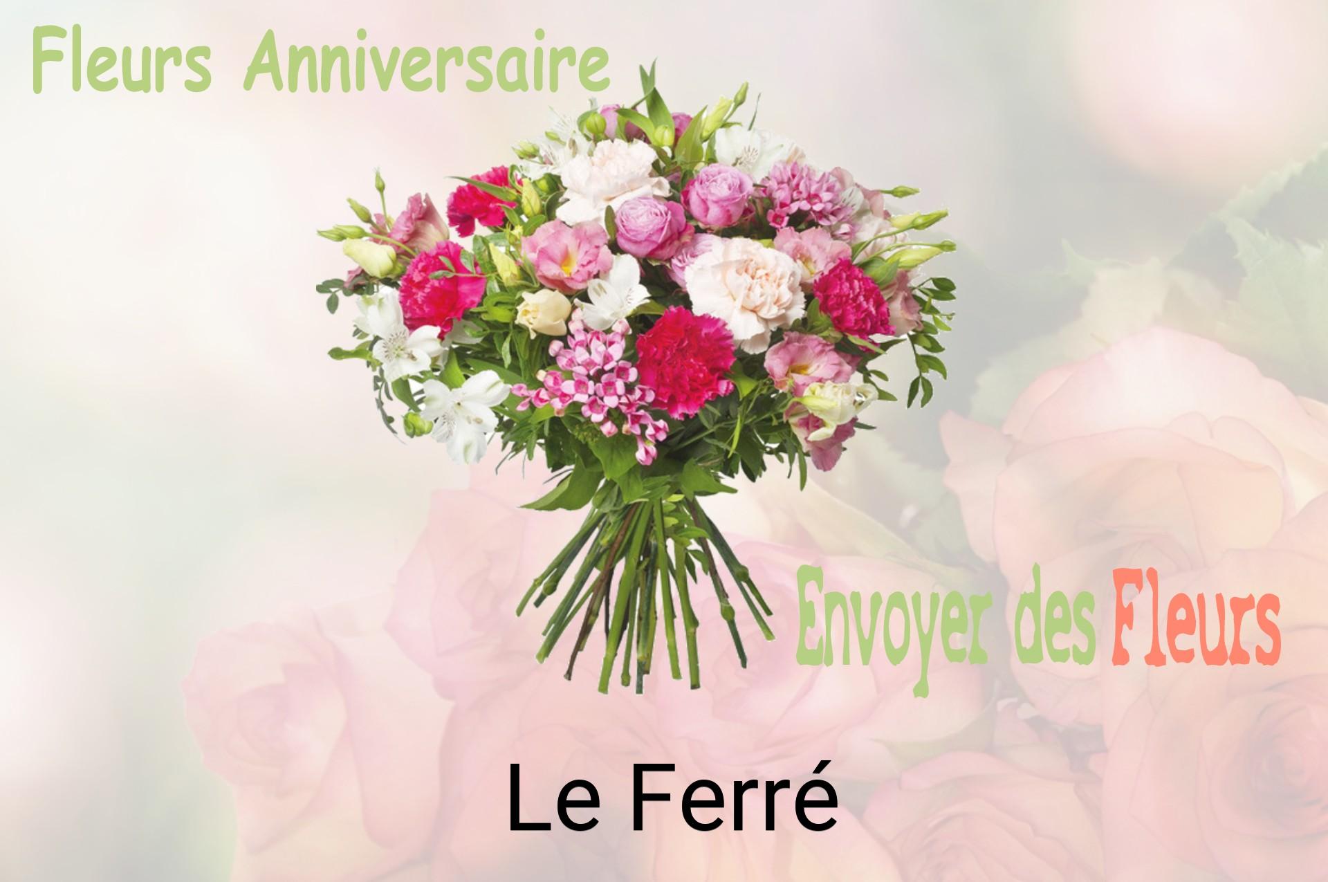 Bouquet de fleurs d’anniversaire livré à Le Ferré